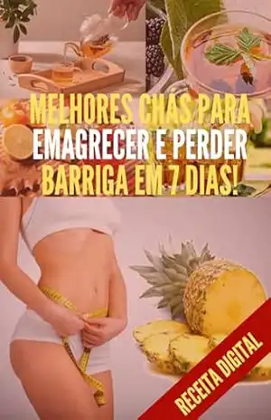 Melhores chá para emagrecer e perder barriga: Emagrecimento rápido e saudável – Jamison  Santos