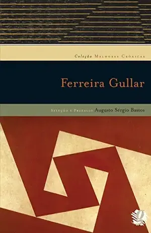 Melhores crônicas Ferreira Gullar - Ferreira Gullar