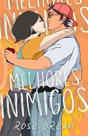 MELHORES INIMIGOS: Uma Comédia Romântica Entre Rivais – Rose Dream