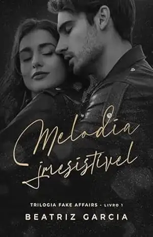 Melodia Irresistível (Trilogia Fake Affairs – Livro 1) – Beatriz Garcia
