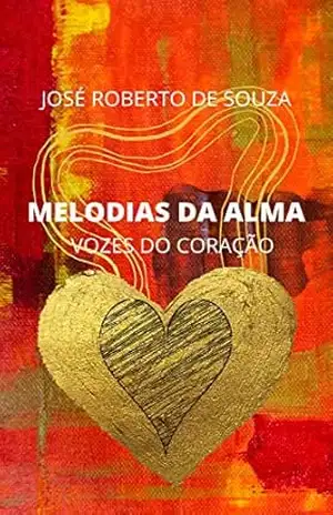 Melodias da Alma: Vozes do coração – José Souza