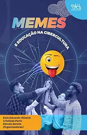 Memes e educação na cibercultura – Kaio Eduardo Oliveira