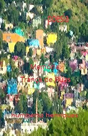 Memória – Trança de Ruas – José Humberto da Silva Henriques