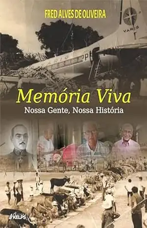 Memória Viva: Nossa Gente, Nossa História – Fred Alves de Oliveira
