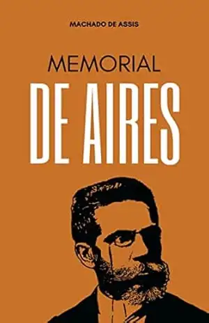 Memorial de Aires: Literatura Clássica Brasileira – Machado de Assis