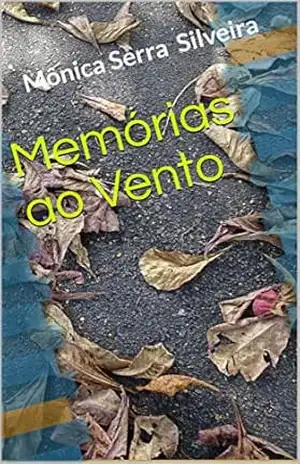 Memórias ao Vento - Mônica Serra Silveira