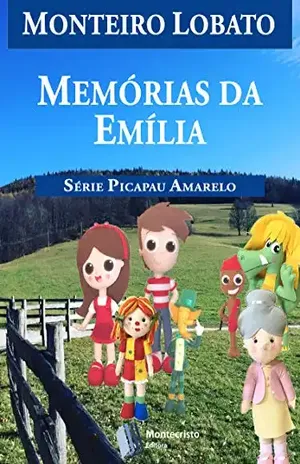 Memórias da Emília (Série Picapau Amarelo Livro 6) – Monteiro Lobato