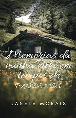 Memórias da minha vida: Em tempos de pandemia – Janete Morais