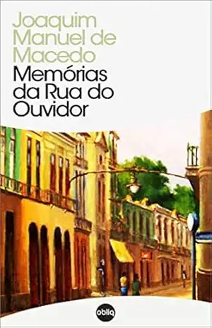 Memórias da Rua do Ouvidor (Clássicos Hiperliteratura Livro 153) – Joaquim Manuel de Macedo