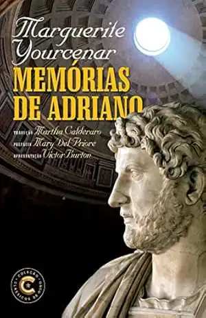 Memórias de Adriano (Coleção Clássicos de Ouro) – Marguerite Yourcenar