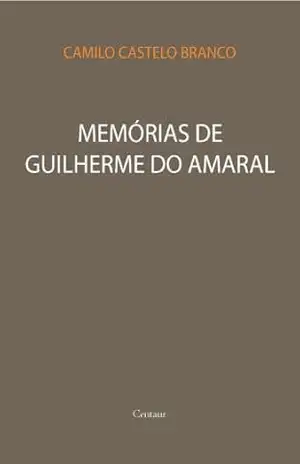 Memórias de Guilherme do Amaral [com índice ativo] – Camilo Castelo Branco