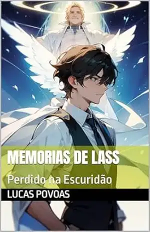 Memorias de Lass: Perdido na Escuridão – lucas povoas