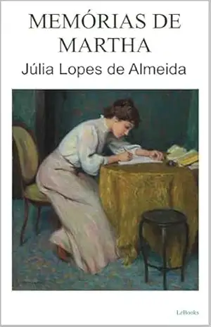 Memórias de Martha (Escritoras do Mundo) – Júlia Lopes de Almeida