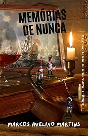 MEMÓRIAS DE NUNCA – MARCOS AVELINO MARTINS