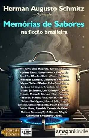Memórias de Sabores na Ficção Brasileira (Banquete Literário Livro 3) - Herman Augusto Schmitz