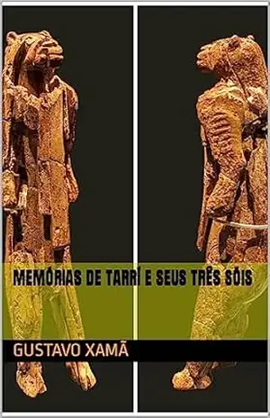 Memórias de Tarrí e seus Três Sóis – Gustavo Xamã