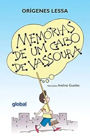 Memórias de um cabo de vassoura (Orígenes Lessa) - Orígenes Lessa