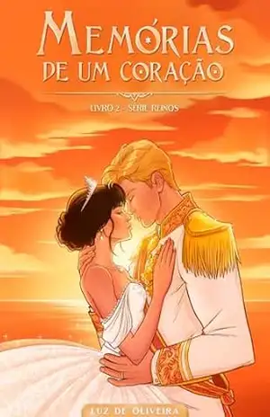 Memórias de um coração: O verdadeiro amor se lembrará (Série Reinos Livro 2) - Luz  de Oliveira