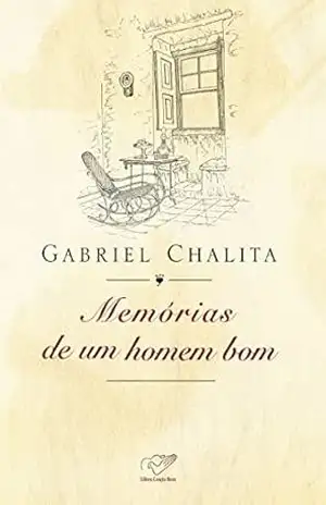 Memórias de um homem bom – Gabriel Chalita