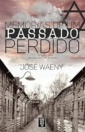 MEMÓRIAS DE UM PASSADO PERDIDO: Um homem perde tudo e fica sem rumo na vida, até que uma revelação esquecida há muito, renova seu mundo, iluminando seu caminho adiante. - José Waeny