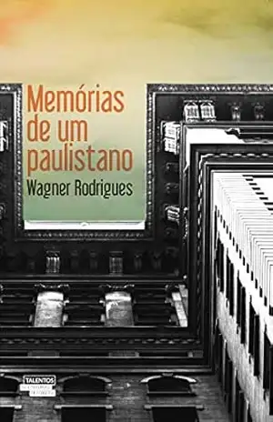 Memórias de um paulistano – Wagner Rodrigues