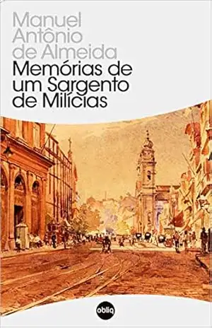 Memórias de um Sargento de Milícias (Clássicos Hiperliteratura Livro 21) – Manuel Antônio de Almeida