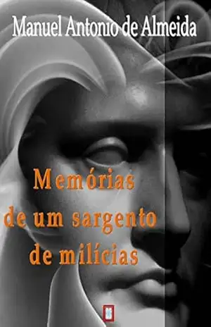 MEMÓRIAS DE UM SARGENTO DE MILÍCIAS – MANUEL ANTÔNIO  DE ALMEIDA