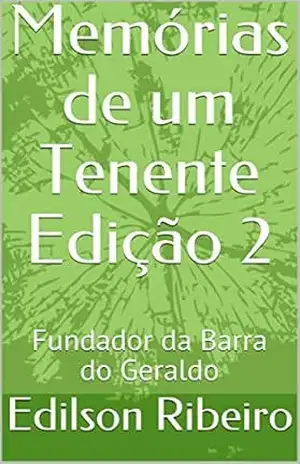 Memórias de um Tenente Edição 2: Fundador da Barra do Geraldo – Edilson Ribeiro