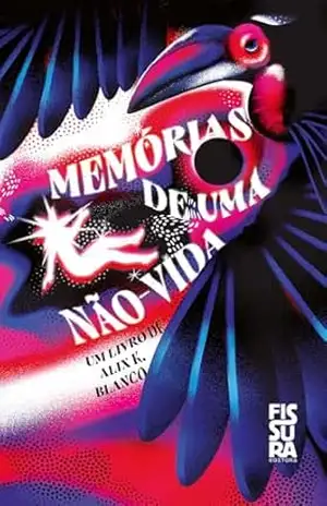 Memórias de uma Não–Vida – Alix K. Blanco
