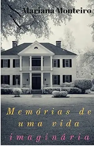 Memórias de uma Vida Imaginária – Mariana Monteiro