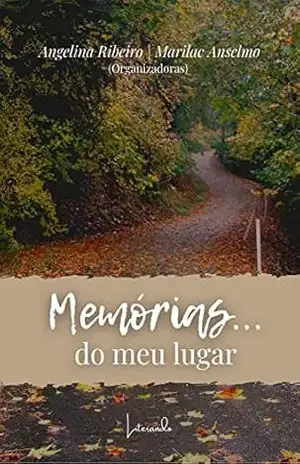 MEMÓRIAS DO MEU LUGAR - Marilac Anselmo