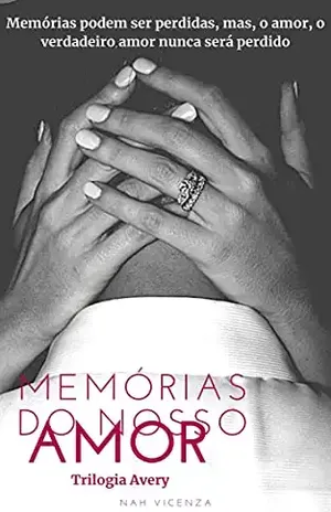 Memórias do Nosso Amor (Trilogia Avery Livro 1) - Nah Vicenza