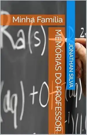Memórias do Professor: Minha Família – Jonathan Silva