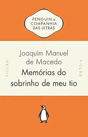 Memórias do sobrinho de meu tio – Joaquim Manuel de Macedo