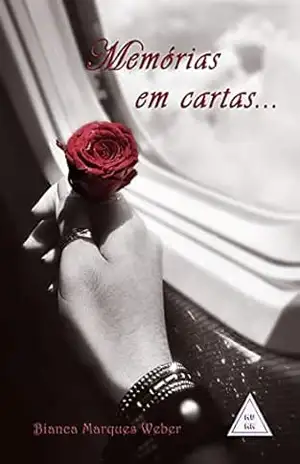 Memórias em Cartas… – Bianca Marques Weber