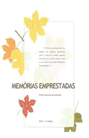 MEMÓRIAS EMPRESTADAS – Plínio  Caminha de Azevedo