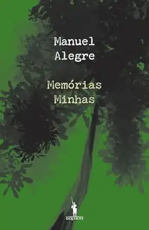 Memórias Minhas – Manuel Alegre