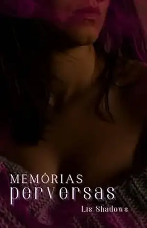 Memórias Perversas – Lis Shadows