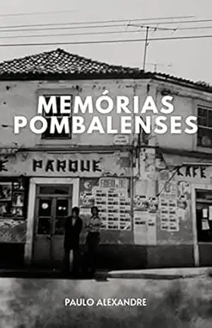 Memórias Pombalenses - Paulo Alexandre