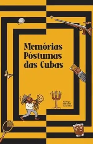 Memórias Póstumas das Cubas - Rodrigo Haviaras Cancellier