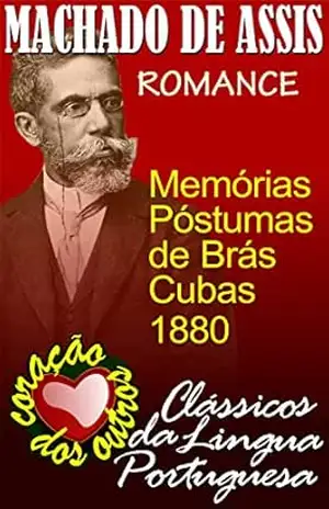 MEMÓRIAS PÓSTUMAS DE BRÁS CUBA (COLEÇÃO MACHADO DE ASSIS Livro 6) – MACHADO DE ASSIS
