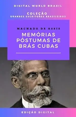 Memórias Póstumas de Brás Cubas: Edição Digital (Coleção Grandes Escritores Brasileiros) – Machado de Assis