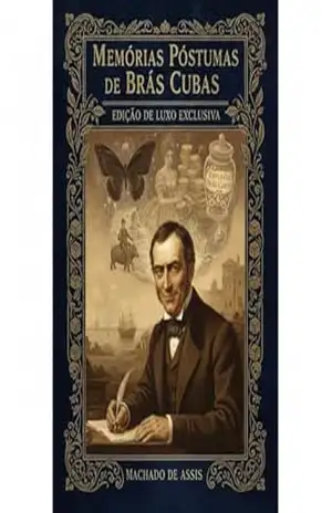 MEMÓRIAS PÓSTUMAS DE BRÁS CUBAS: Edição Especial de Luxo – Anotada e Comentada – Machado de Assis
