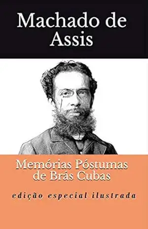 Memórias Póstumas de Brás Cubas: Edição Especial Ilustrada – Machado de Assis