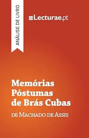 Memórias Póstumas de Brás Cubas — Machado de Assis (análise de livro) – Tomás Rodrigues