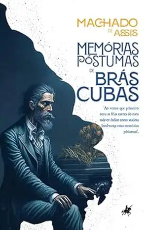 Memórias Póstumas de Brás Cubas – Machado de Assis