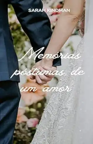 Memórias Póstumas de um amor – Sarah Kindman