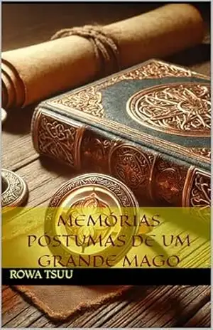 Memórias Póstumas de um Grande Mago – Rowa Tsuu
