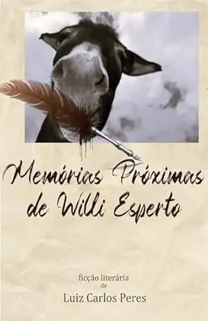 Memórias Próximas de Willi Esperto - Luiz Carlos Peres