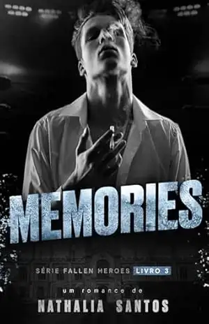MEMORIES (FALLEN HEROES Livro 3) – Nathalia  Santos